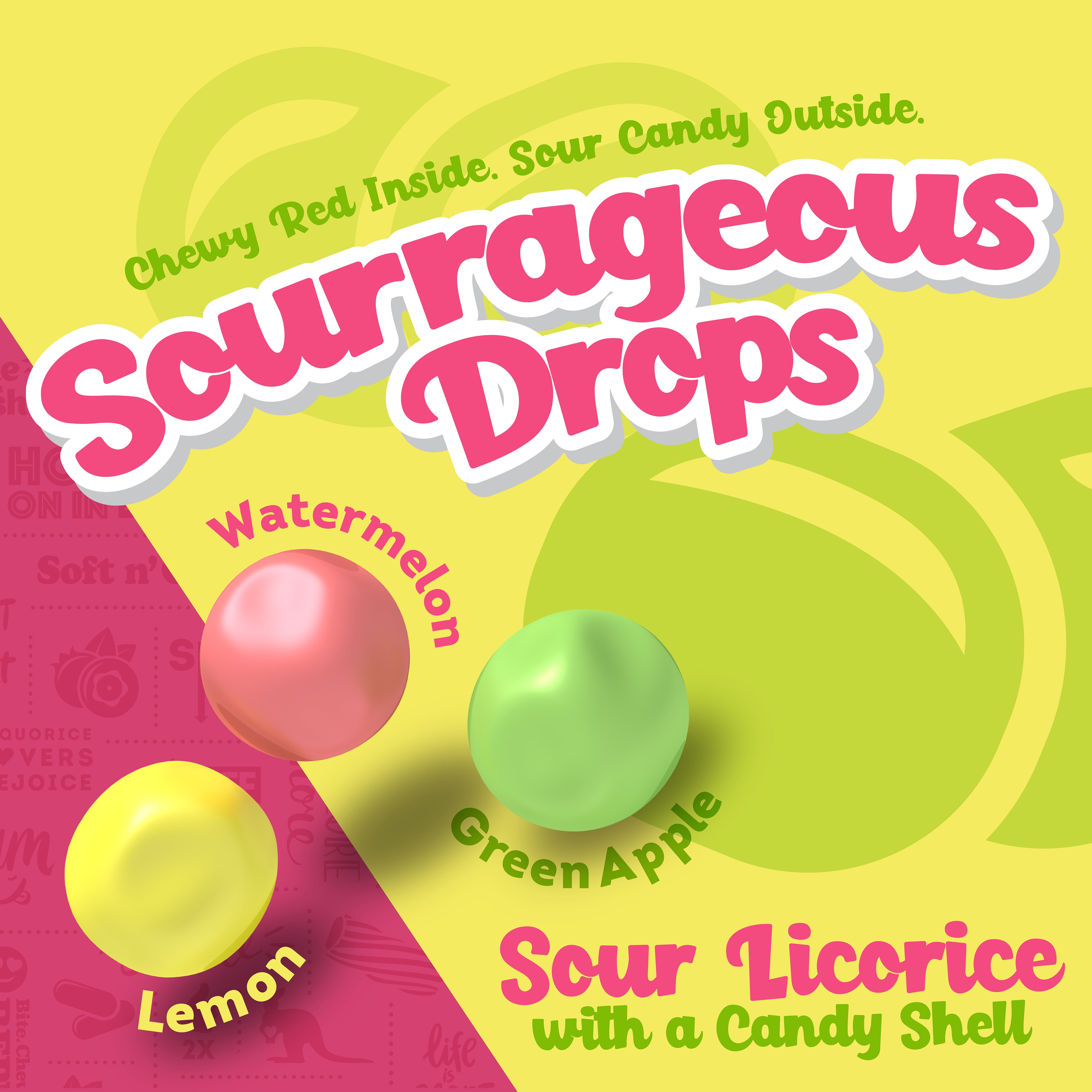 Sourrageous Drops: Chewy Red Inside. Sour Candy Outside.